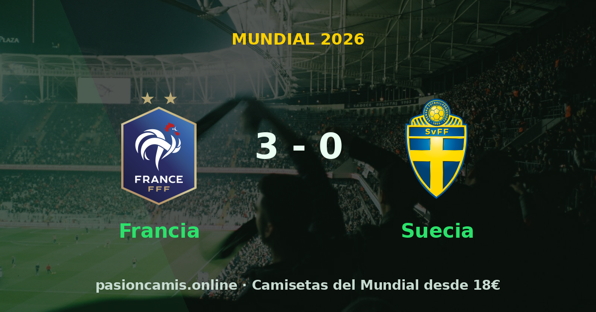 Francia 3-0 Suecia: victoria en Dieciseisavos del Mundial 2026